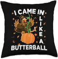 I Came In Like A Butterball Funny Thanksgiving Turkey Womens Throw Pillow by Unknown