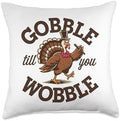 Gobble Till You Wobble, Funny Thanksgiving For Men Women Throw Pillow by HadleyDesigns