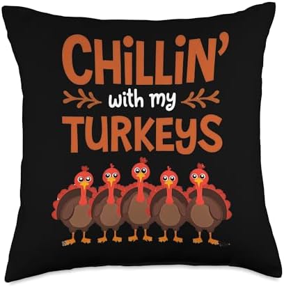 Funny Chillin' with My Turkeys Thanksgiving Throw Pillow by Unknown