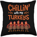 Funny Chillin' with My Turkeys Thanksgiving Throw Pillow by Unknown