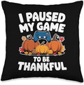 I Paused My Game To Be Thankful, Gamer Happy Thanksgiving Throw Pillow by HadleyDesigns