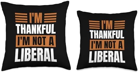Thank God I’m Thankful I’m Not A Liberal Thanksgiving Throw Pillow - Image 3