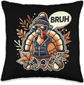Funny Cool Turkey Bruh Fall Thanksgiving Turkey Throw Pillow by Unknown