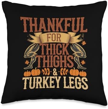 Thankful For Thick Thighs And Turkey Legs Thanksgiving Gym Throw Pillow by Unknown