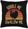 Gobble Me Swallow Funny Thanksgiving Feast Turkey Trot Throw Pillow by Unknown