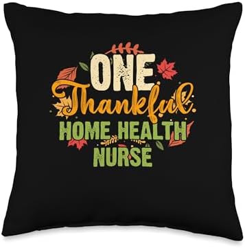 Thanksgiving Holiday Gifts and Designs One Thankful Home Health Nurse Thanksgiving Throw Pillow, 16x16, Multicolor by Unknown