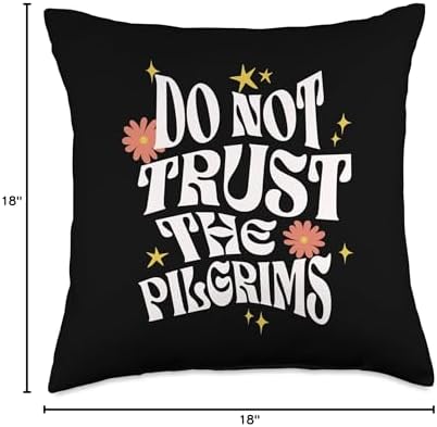 Do Not Trust the Pilgrims Funny Anti-Thanksgiving Throw Pillow - Image 4