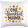 One Thankful Mama, Thankful For You, Happy Thanksgiving Throw Pillow by HadleyDesigns