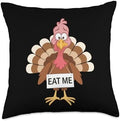 Funny Thanksgiving Eat Me Turkey Design Thanksgiving Day Throw Pillow by Unknown
