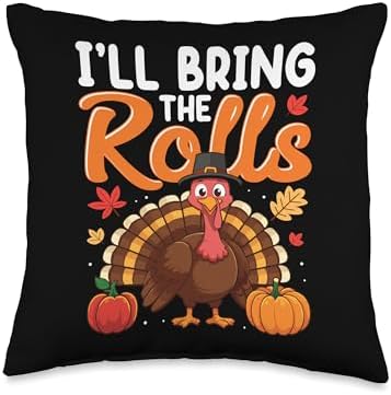 I'll Bring The Rolls Thanksgiving Turkey Humor Funny Throw Pillow by Unknown