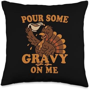 Pour Gravy on Me Funny Thanksgiving Happy Turkey Gobble Throw Pillow by Unknown