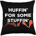 Huffin' For Some Stuffin Thanksgiving Thankful Blessed Throw Pillow by Unknown