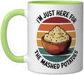 I'm Just Here For The Mashed Potatoes Ceramic Mug, Light Green/White, 11oz by Unknown