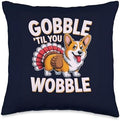 Funny Gobble Til You Wobble Corgi Turkey Thanksgiving Humor Throw Pillow by Unknown
