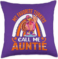 My Favorite Turkeys Call Me Auntie Funny Thanksgiving Day Throw Pillow by Unknown