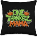 One Thankful Mama, Thankful For You, Happy Thanksgiving Throw Pillow by HadleyDesigns
