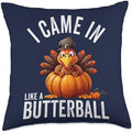 Butterball Turkey Thanksgiving Gift Store I Came in Like A Butterball Thanksgiving Turkey Women Men Throw Pillow, 18x18, Multicolor by Unknown