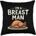 Im a Breast Man Turkey Funny Dad Thanksgiving Dinner for DAD Throw Pillow by Unknown
