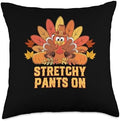 Stretchy Pants On Thanksgiving Foodie Turkey Day Food Lover Throw Pillow by Unknown