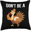 Happy Thanksgiving Turkey Day Funny Saying Tee Happy Thanksgiving Turkey Day Funny Saying Men Women Kids Throw Pillow, 18x18, Multicolor by Unknown