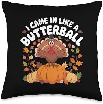 I Came In Like A Butterball Turkey Autumn Thanksgiving Throw Pillow by Unknown