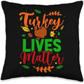 gossip rag Happy Thanksgiving Turkey Lives Matter Funny Throw Pillow, 16x16, Multicolor by Gossip+Rag