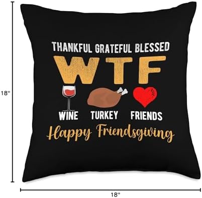 WTF Wine Turkey Family Friendsgiving Friends Thanksgiving Throw Pillow - Image 4