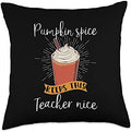 Pumpkin Spice Keeps This Teacher Nice Funny Thanksgiving Throw Pillow by Unknown