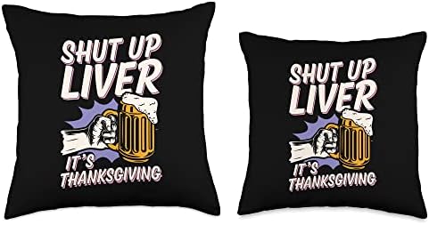 Shut Up Liver It's Thanksgiving Funny Beer Lover Throw Pillow - Image 3