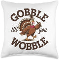 Gobble Till You Wobble, Funny Thanksgiving For Men Women Throw Pillow by HadleyDesigns