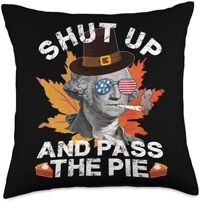 Shut Up And Pass The Pie Thanksgiving Funny Statement Throw Pillow by Unknown