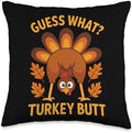 Thanksgiving Guess What Turkey Butt Funny Saying Throw Pillow by Unknown
