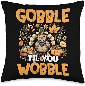 Gobble Til You Wobble Funny Thanksgiving Turkey Holiday Throw Pillow by Unknown