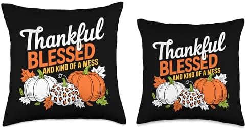 Thankful Blessed And Kind Of A Mess, Funny Thanksgiving Throw Pillow - Image 3