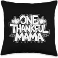 One Thankful Mama, Thankful For You, Happy Thanksgiving Throw Pillow by HadleyDesigns