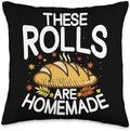 Thanksgiving Costume & Funny Outfits Thanksgiving These Rolls are Homemade Food Grateful Dinner Throw Pillow, 16x16, Multicolor by Unknown