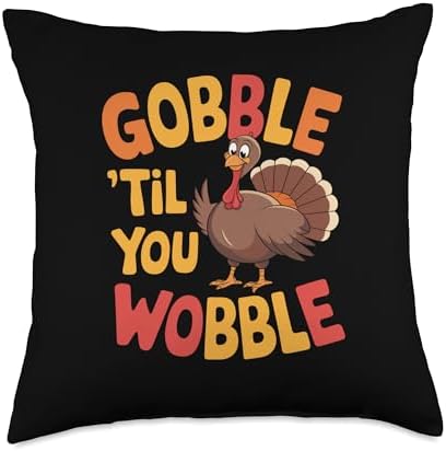 Gobble Til You Wobble Turkey Thanksgiving Day Throw Pillow by Unknown