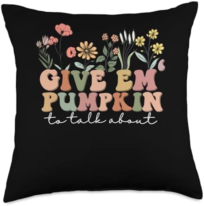 Wildflowers Give Em Pumpkin To Talk About Funny Thanksgiving Throw Pillow by Unknown