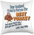 Funny Thanksgiving Autumn Gift from Wife to Husband T-Shirt Throw Pillow by Unknown