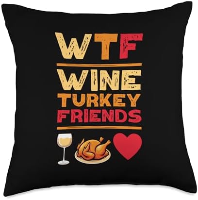 WTF Wine Turkey Friends And Family Funny Thanksgiving Day Throw Pillow by Unknown