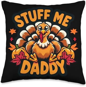 Funny Thanksgiving Turkey Stuff Me Daddy Adult Humor Women Throw Pillow by Unknown