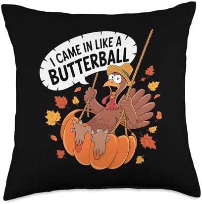 I Came In Like A Butterball Turkey Autumn Thanksgiving Throw Pillow by Unknown
