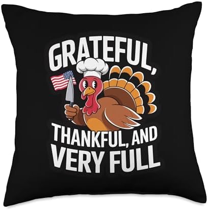 Thanksgiving Grateful, Thankful And Very Full Thanksgiving Throw Pillow by Unknown