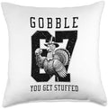 67 Turkey Six Seven 6 7 Funny Thanksgiving Get Stuffed Throw Pillow by Unknown