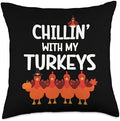 Chillin' With My Turkeys Turkey Pilgrim Funny Thanksgiving Throw Pillow by Unknown