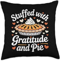 Stuffed with Gratitude and Pie Thanksgiving Throw Pillow by Unknown