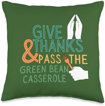 Holiday Dinner Favorites Home Cooking Give Thanks Pass Green Bean Casserole Thanksgiving Family Throw Pillow, 16x16, Multicolor by Unknown