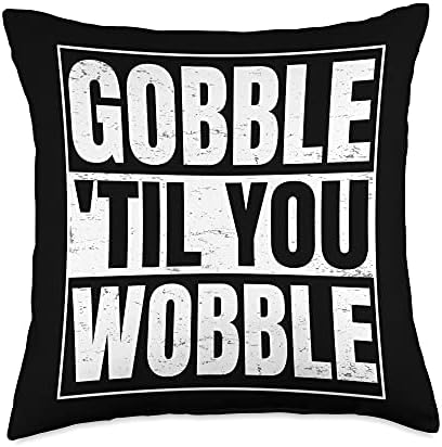 Funny Thanksgiving Turkey Gobble Till You Wobble Design Throw Pillow by Unknown