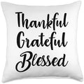 Thankful Grateful Blessed Happy Thanksgiving Day Thankful Throw Pillow by Unknown