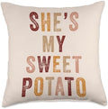 She’s My Sweet Potato I Yam Couples Thanksgiving & Christmas Throw Pillow by Unknown